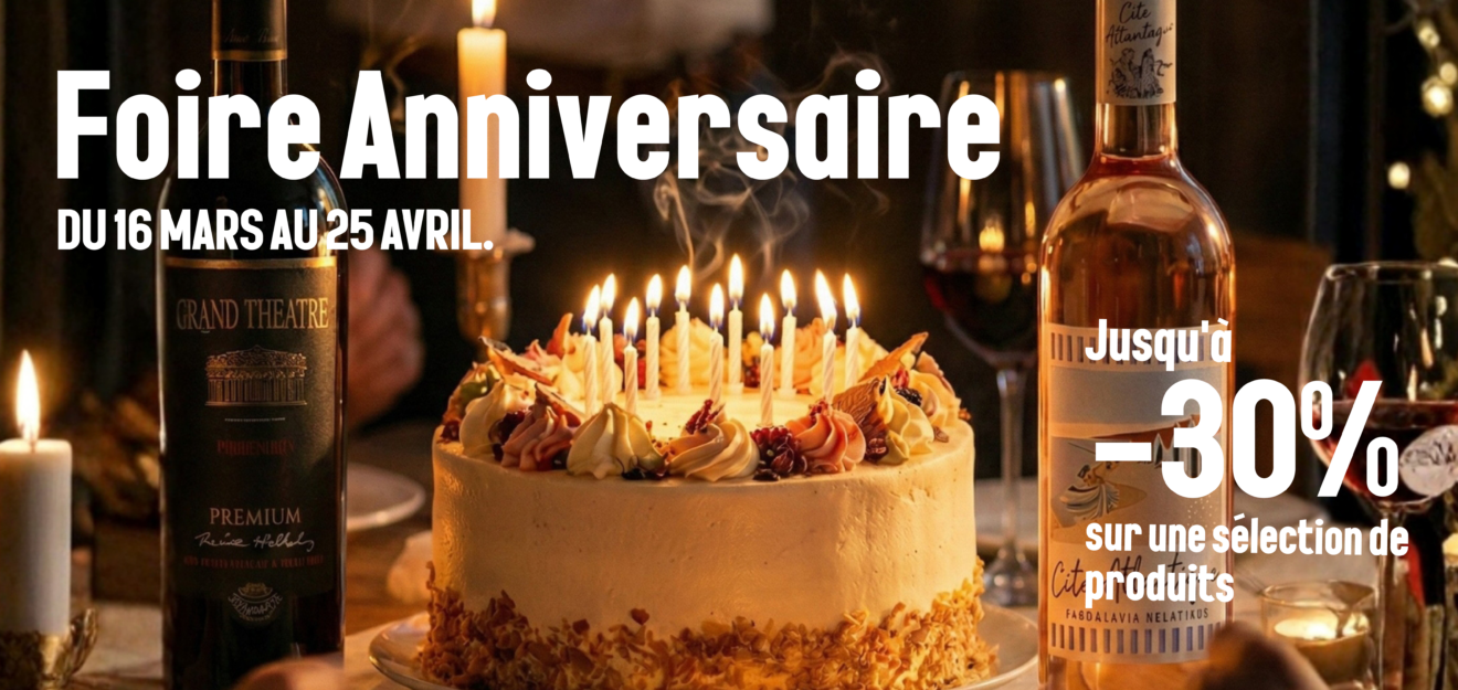 Foire aux vin anniversaire : jusqu'à -30%